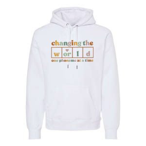 Changing The World One Phoneme At A Time Kindergarten Teacher Premium Hoodie