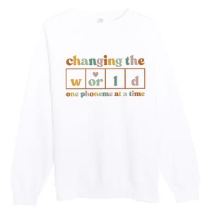 Changing The World One Phoneme At A Time Kindergarten Teacher Premium Crewneck Sweatshirt