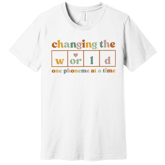 Changing The World One Phoneme At A Time Kindergarten Teacher Premium T-Shirt