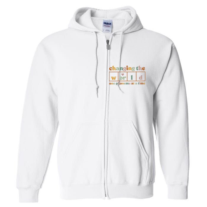 Changing The World One Phoneme At A Time Kindergarten Teacher Full Zip Hoodie