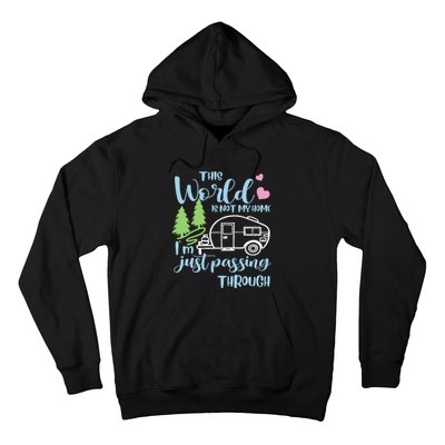 Camping This World Is Not My Home IM Just Passing Though Hoodie