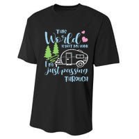 Camping This World Is Not My Home IM Just Passing Though Performance Sprint T-Shirt