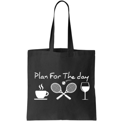 Coffee Tennis Wine Plan For The Day Funny Tennis Bag
