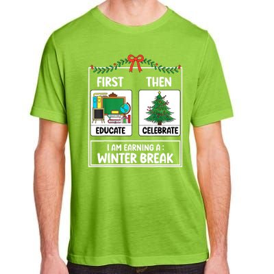 Christmas Teacher Winter Break Xmas First Educate Then Celebrategift Adult ChromaSoft Performance T-Shirt