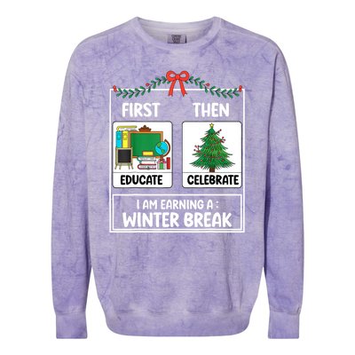 Christmas Teacher Winter Break Xmas First Educate Then Celebrategift Colorblast Crewneck Sweatshirt