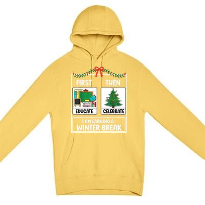 Christmas Teacher Winter Break Xmas First Educate Then Celebrategift Premium Pullover Hoodie