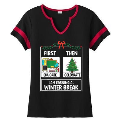 Christmas Teacher Winter Break Xmas First Educate Then Celebrategift Ladies Halftime Notch Neck Tee