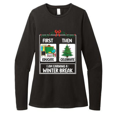 Christmas Teacher Winter Break Xmas First Educate Then Celebrategift Womens CVC Long Sleeve Shirt