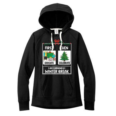 Christmas Teacher Winter Break Xmas First Educate Then Celebrategift Women's Fleece Hoodie