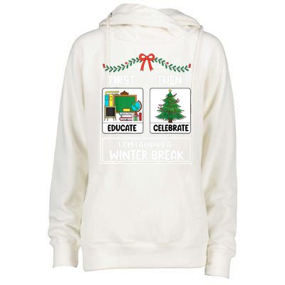 Christmas Teacher Winter Break Xmas First Educate Then Celebrategift Womens Funnel Neck Pullover Hood