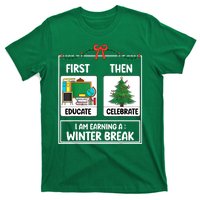 Christmas Teacher Winter Break Xmas First Educate Then Celebrategift T-Shirt