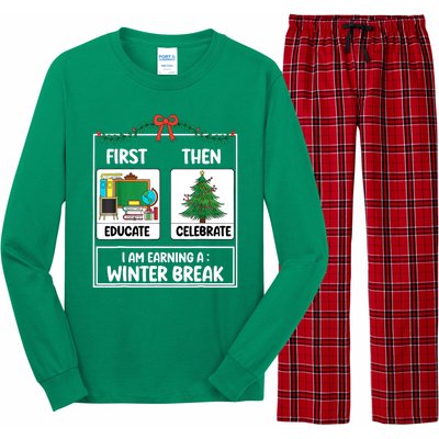 Christmas Teacher Winter Break Xmas First Educate Then Celebrategift Long Sleeve Pajama Set