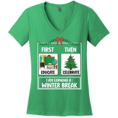 Christmas Teacher Winter Break Xmas First Educate Then Celebrategift Women's V-Neck T-Shirt