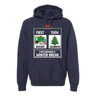 Christmas Teacher Winter Break Xmas First Educate Then Celebrategift Premium Hoodie