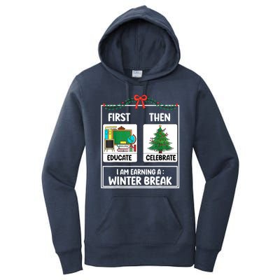 Christmas Teacher Winter Break Xmas First Educate Then Celebrategift Women's Pullover Hoodie