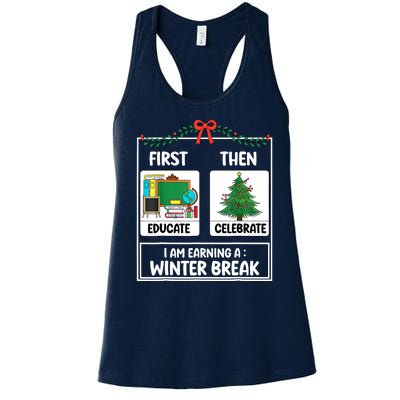 Christmas Teacher Winter Break Xmas First Educate Then Celebrategift Women's Racerback Tank