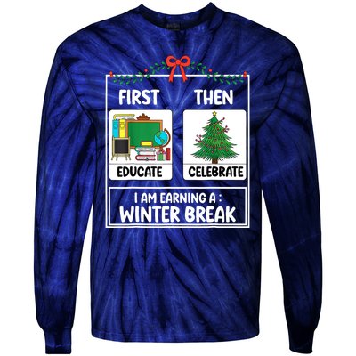 Christmas Teacher Winter Break Xmas First Educate Then Celebrategift Tie-Dye Long Sleeve Shirt