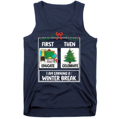 Christmas Teacher Winter Break Xmas First Educate Then Celebrategift Tank Top