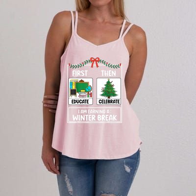 Christmas Teacher Winter Break Xmas First Educate Then Celebrategift Women's Strappy Tank