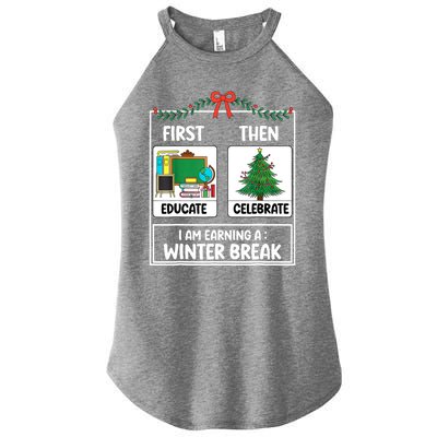 Christmas Teacher Winter Break Xmas First Educate Then Celebrategift Women's Perfect Tri Rocker Tank