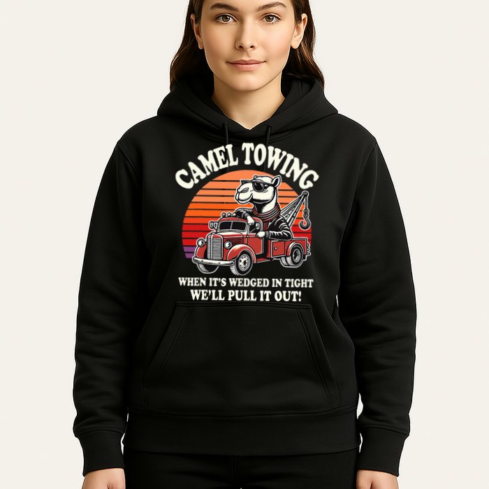 Camel Towing When ItS Wedged In Tight WeLl Pull It Out Hoodie