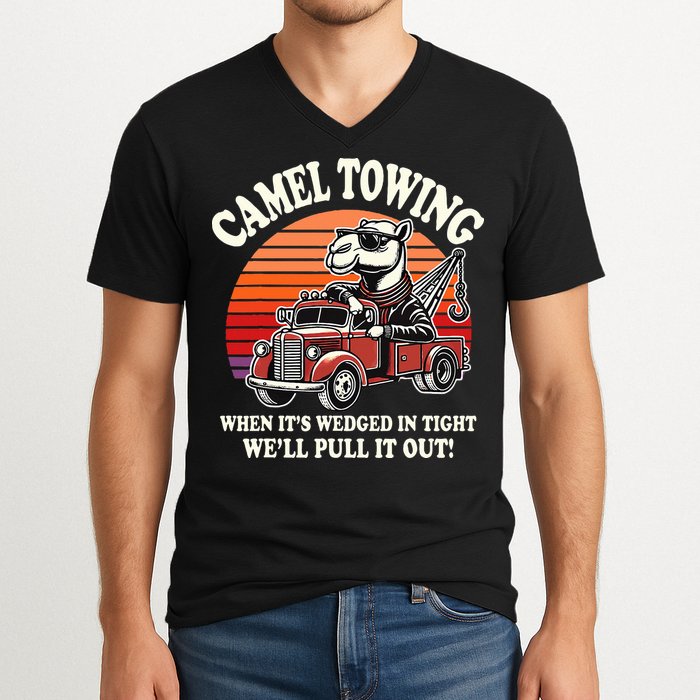 Camel Towing When ItS Wedged In Tight WeLl Pull It Out V-Neck T-Shirt