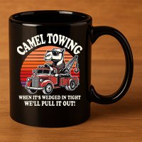 Camel Towing When ItS Wedged In Tight WeLl Pull It Out 11oz C Handle Ceramic Mug