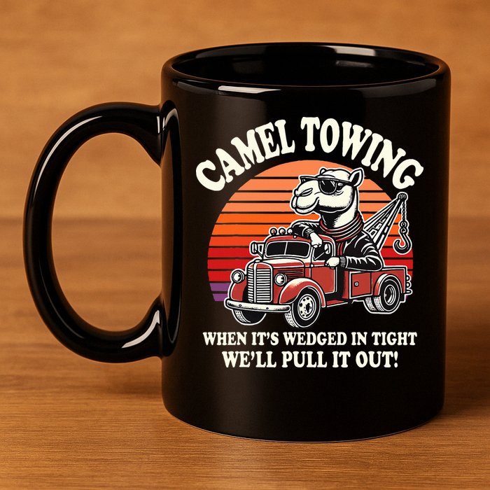 Camel Towing When ItS Wedged In Tight WeLl Pull It Out 11oz C Handle Ceramic Mug