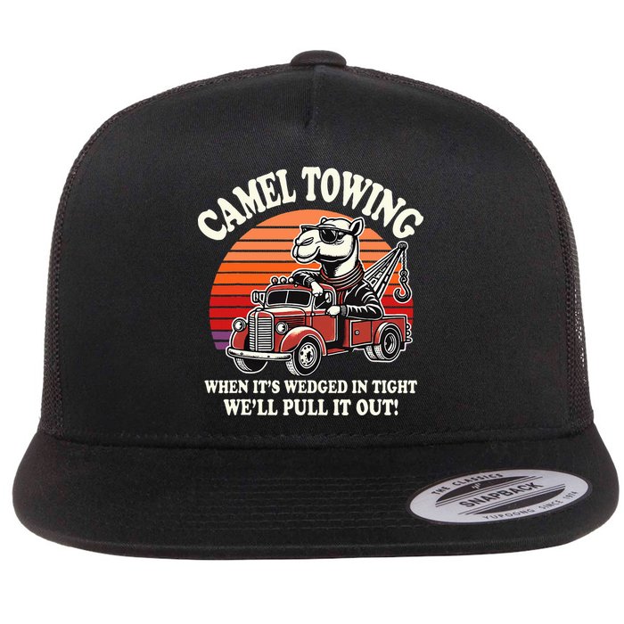 Camel Towing When ItS Wedged In Tight WeLl Pull It Out Flat Bill Trucker Hat