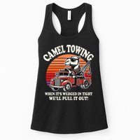 Camel Towing When ItS Wedged In Tight WeLl Pull It Out Womens Tank Top