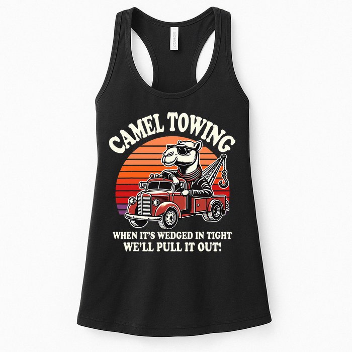 Camel Towing When ItS Wedged In Tight WeLl Pull It Out Womens Tank Top