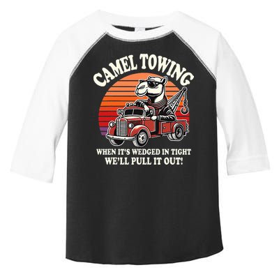 Camel Towing When ItS Wedged In Tight WeLl Pull It Out Toddler Fine Jersey T-Shirt