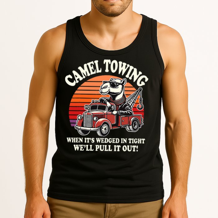 Camel Towing When ItS Wedged In Tight WeLl Pull It Out Tank Top
