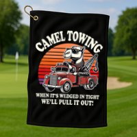 Camel Towing When ItS Wedged In Tight WeLl Pull It Out Golf Towel