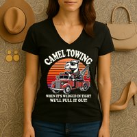 Camel Towing When ItS Wedged In Tight WeLl Pull It Out Women's V-Neck T-Shirt