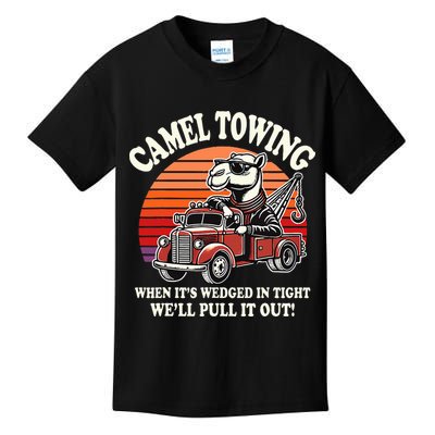 Camel Towing When ItS Wedged In Tight WeLl Pull It Out Kids T-Shirt