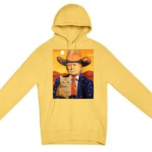 Cowboy Trump With A Cat Funny Trump Premium Pullover Hoodie