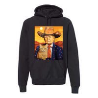 Cowboy Trump With A Cat Funny Trump Premium Hoodie