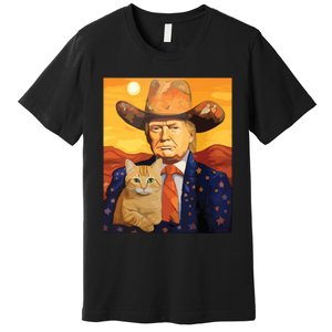 Cowboy Trump With A Cat Funny Trump Premium T-Shirt