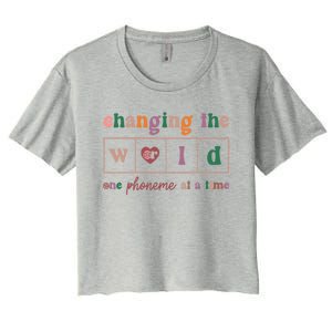 Changing The World One Phoneme At A Time Phonics Teacher Meaningful Gift Women's Crop Top Tee