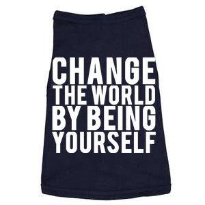 Change The World Be Yourself Doggie Tank