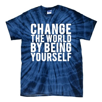 Change The World Be Yourself Tie-Dye T-Shirt