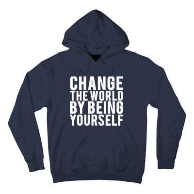 Change The World Be Yourself Tall Hoodie