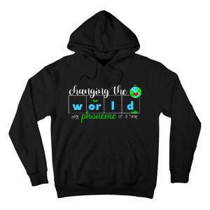 Changing The World One Phoneme At A Time Teacher Tall Hoodie