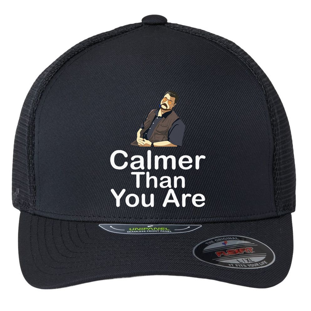 Calmer Than You Are Flexfit Unipanel Trucker Cap