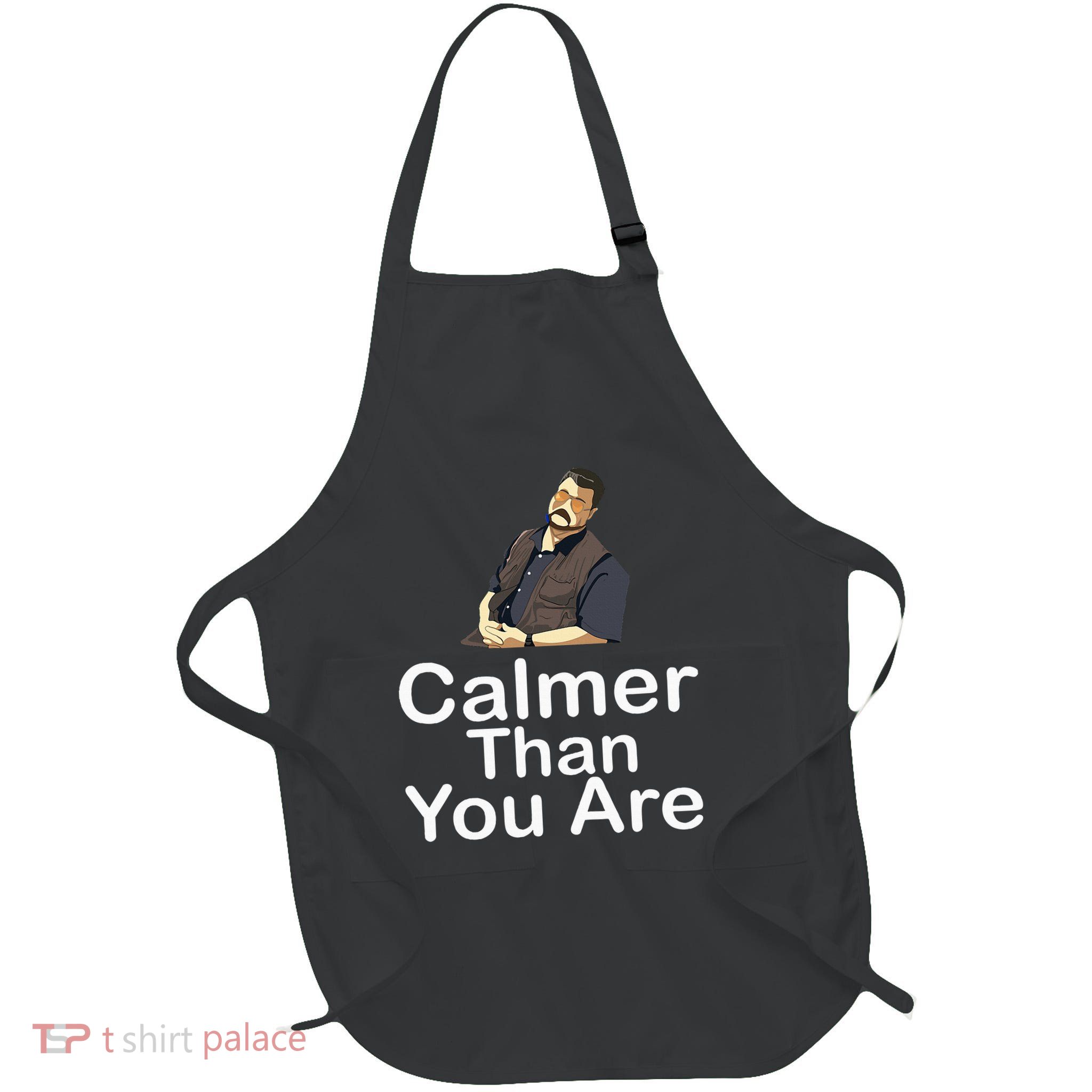 Calmer Than You Are Apron