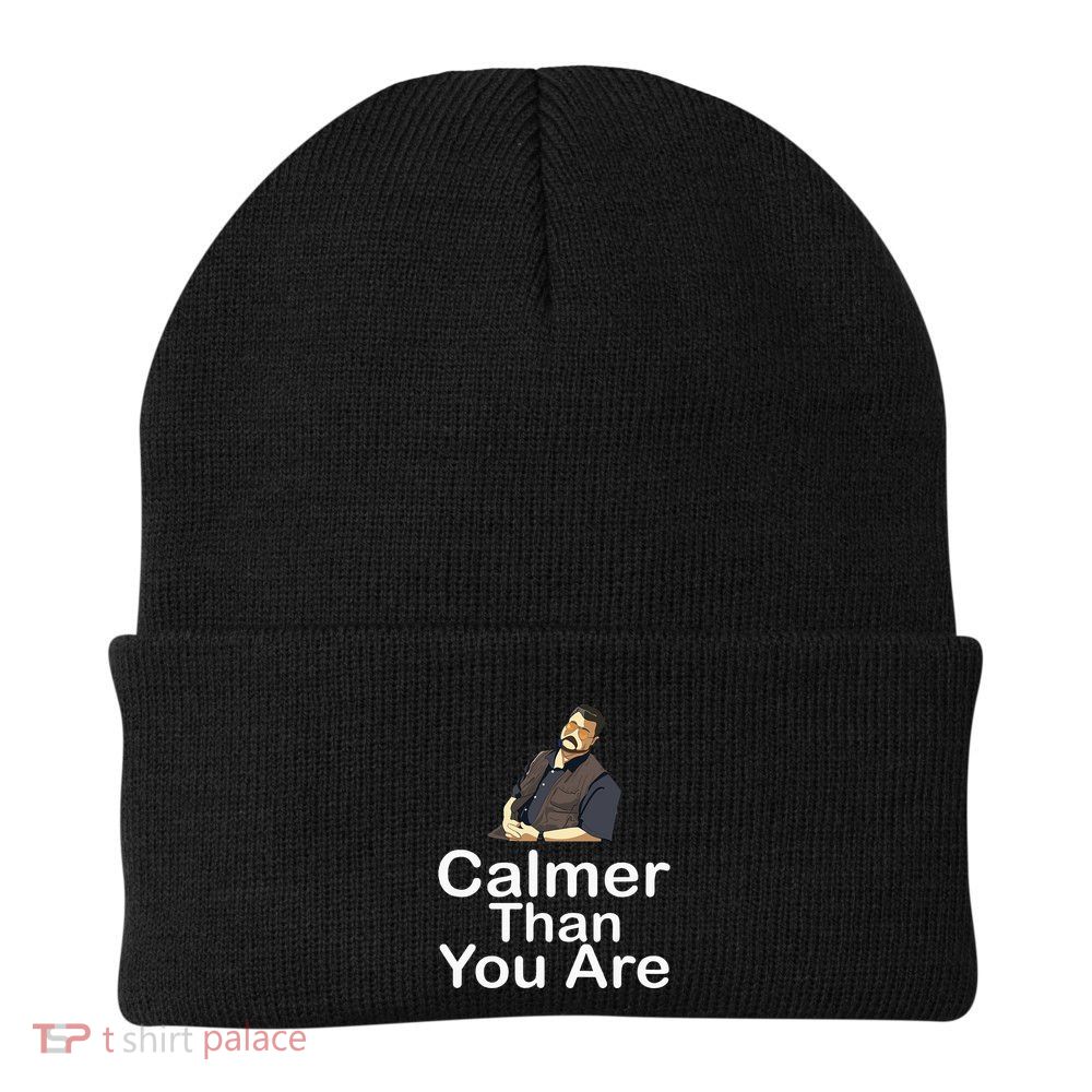 Calmer Than You Are Beanie