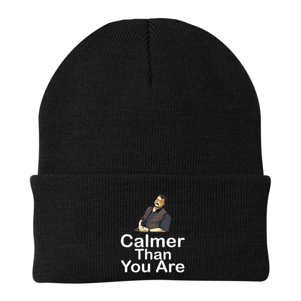 Calmer Than You Are Beanie