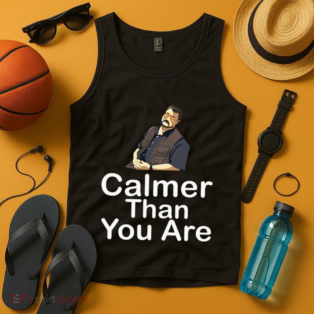Calmer Than You Are Tank Top