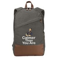 Calmer Than You Are Cotton Canvas Backpack